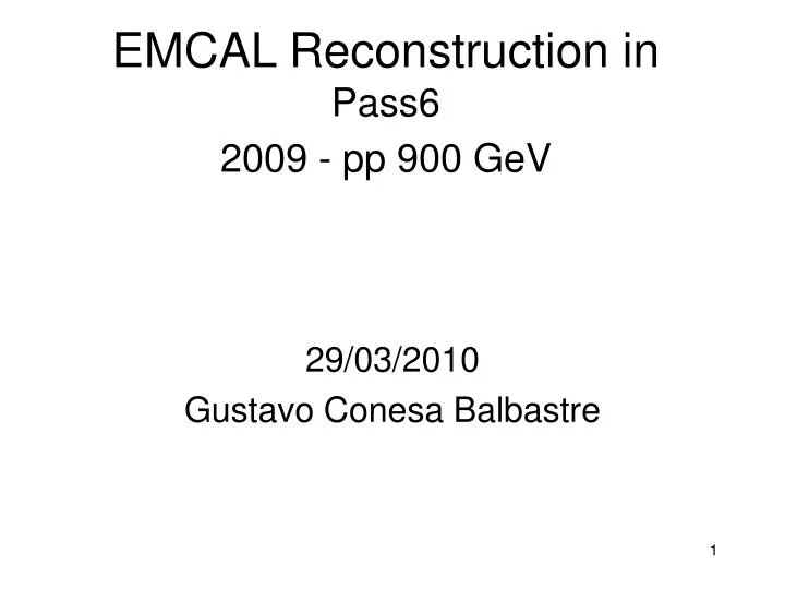 emcal reconstruction in pass6 2009 pp 900 gev