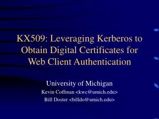 KX509: Leveraging Kerberos to Obtain Digital Certificates for Web Client Authentication