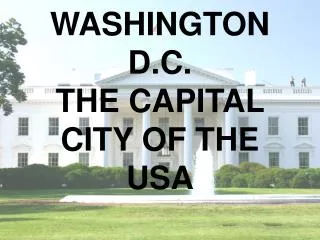 WASHINGTON D.C. THE CAPITAL CITY OF THE USA