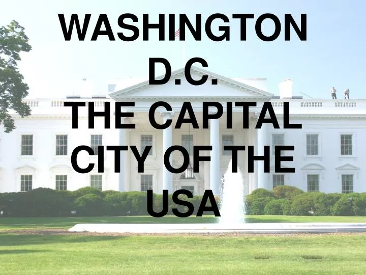 washington d c the capital city of the usa