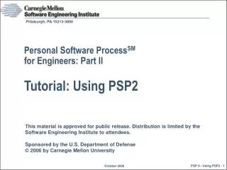 Personal Software Process SM for Engineers: Part II Tutorial: Using PSP2