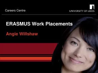 ERASMUS Work Placements Angie Willshaw