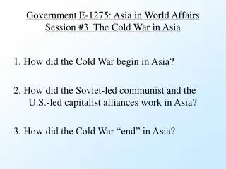 Government E-1275: Asia in World Affairs Session #3. The Cold War in Asia