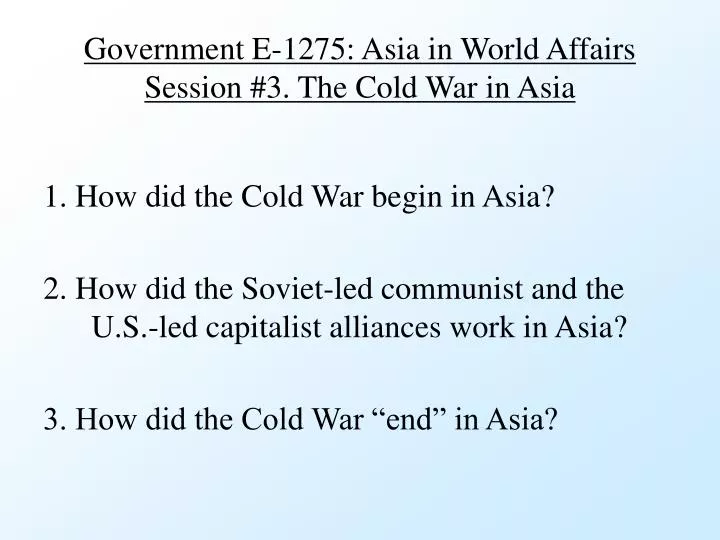 government e 1275 asia in world affairs session 3 the cold war in asia