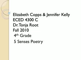 Elizabeth Copps &amp; Jennifer Kelly ECED 4300 C Dr. Tonja Root Fall 2010