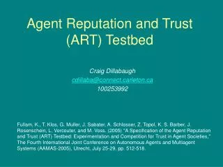 Agent Reputation and Trust (ART) Testbed