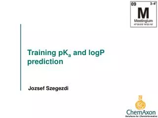 Training pK a and logP prediction