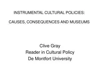 INSTRUMENTAL CULTURAL POLICIES: CAUSES, CONSEQUENCES AND MUSEUMS