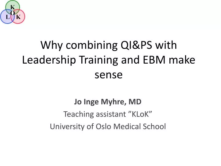 why c ombining qi ps with leadership training and ebm make sense