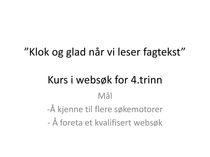 klok og glad n r vi leser fagtekst kurs i webs k for 4 trinn