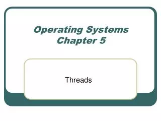 Operating Systems Chapter 5