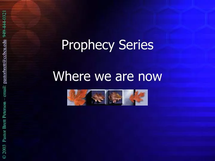 prophecy series where we are now