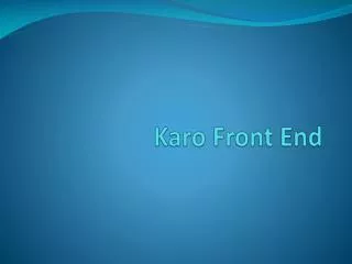 Karo Front End