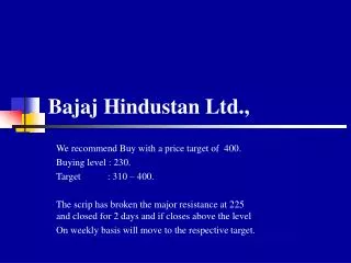 Bajaj Hindustan Ltd.,