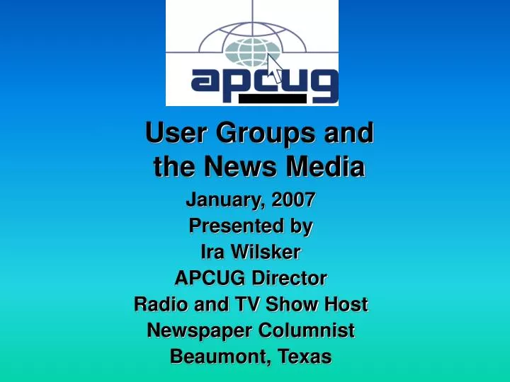 user groups and the news media