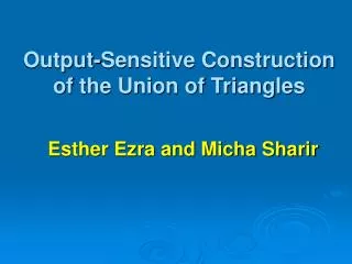 Output-Sensitive Construction of the Union of Triangles