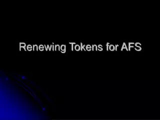 Renewing Tokens for AFS