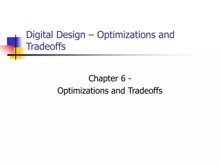 digital design optimizations and tradeoffs