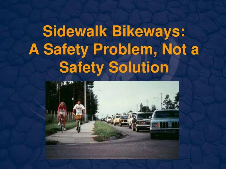 sidewalk bikeways a safety problem not a safety solution