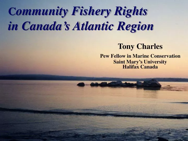 c ommunity fishery rights in canada s atlantic region
