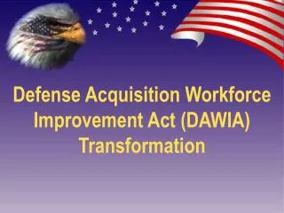 Defense Acquisition Workforce Improvement Act (DAWIA) Transformation