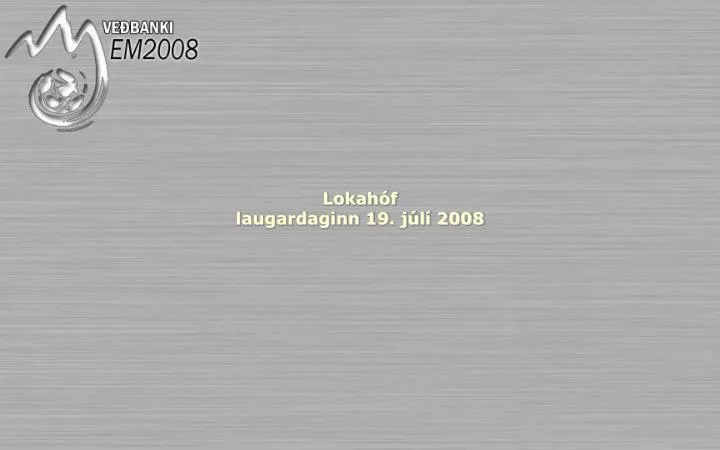 lokah f laugardaginn 19 j l 2008