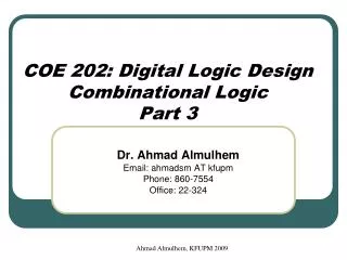 COE 202: Digital Logic Design Combinational Logic Part 3
