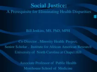 Social Justice: A Prerequisite for Eliminating Health Disparities