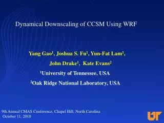 Dynamical Downscaling of CCSM Using WRF