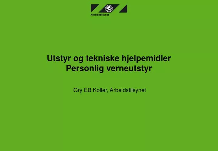 utstyr og tekniske hjelpemidler personlig verneutstyr