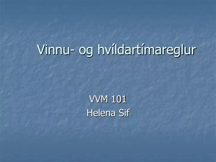 vinnu og hv ldart mareglur