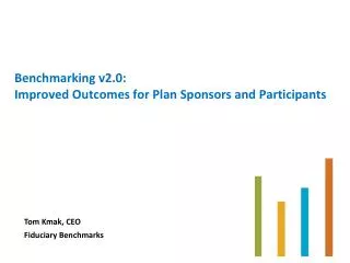 Benchmarking v2.0: Improved Outcomes for Plan Sponsors and Participants