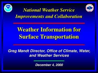 Greg Mandt Director, Office of Climate, Water, and Weather Services December 4, 2000