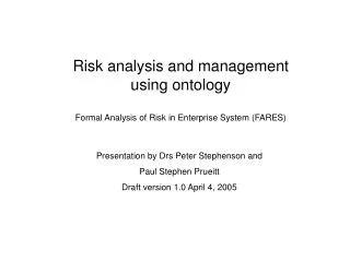 Risk analysis and management using ontology Formal Analysis of Risk in Enterprise System (FARES)