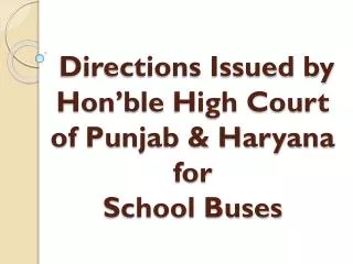 Directions Issued by Hon’ble High Court of Punjab &amp; Haryana for School Buses