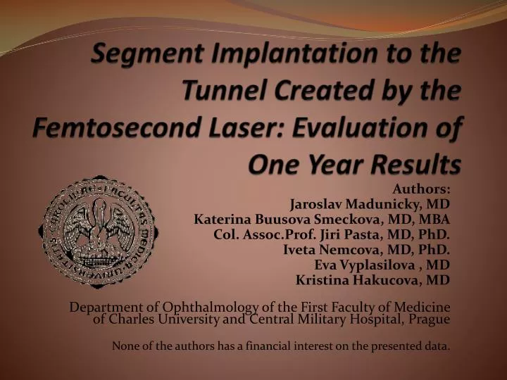 segment implantation to the tunnel created by the femtosecond laser evaluation of one year results