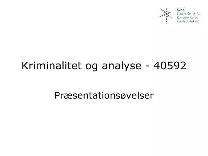 kriminalitet og analyse 40592