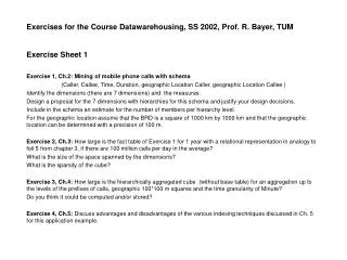 Exercises for the Course Datawarehousing, SS 2002, Prof. R. Bayer, TUM Exercise Sheet 1