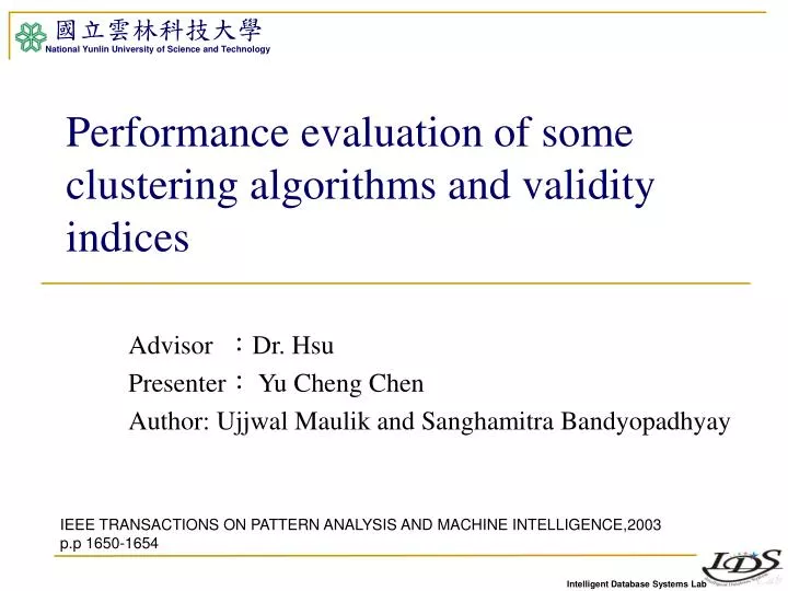 performance evaluation of some clustering algorithms and validity indices