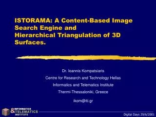ISTORAMA: A Content-Based Image Search Engine and Hierarchical Triangulation of 3D Surfaces.