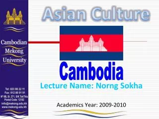 Lecture Name: Norng Sokha Academics Year: 2009-2010