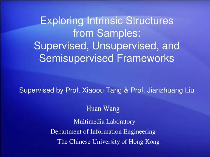exploring intrinsic structures from samples supervised unsupervised and semisupervised frameworks