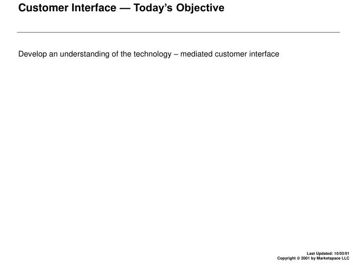 customer interface today s objective