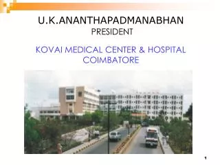 U.K.ANANTHAPADMANABHAN PRESIDENT KOVAI MEDICAL CENTER &amp; HOSPITAL COIMBATORE