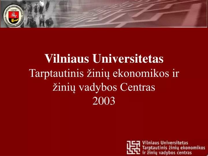 vilniaus universitetas tarptautinis ini ekonomikos ir ini vadybos centras 2003