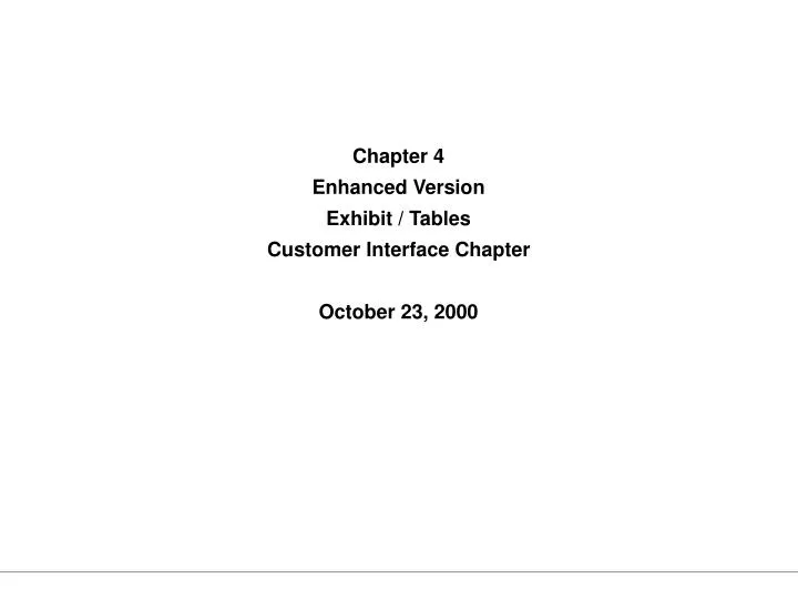 chapter 4 enhanced version exhibit tables customer interface chapter october 23 2000