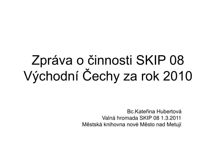 zpr va o innosti skip 08 v chodn echy za rok 2010