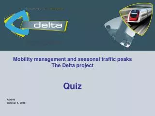 Mobility management and seasonal traffic peaks The Delta project Quiz