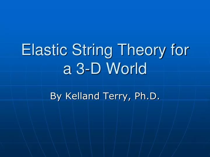 elastic string theory for a 3 d world