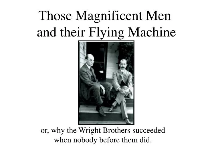 those magnificent men and their flying machine